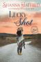 [Pink Pistol Sisterhood 09] • Lucky Shot: Sweet Western Romance (Pink Pistol Sisterhood Series Book 9)